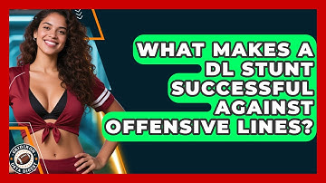 What Makes A DL Stunt Successful Against Offensive Lines? - Gridiron Data Digest