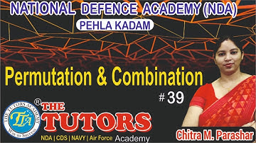 Permutation and Combination | # 39 | NDA | Chitra M. Parashar | The Tutors Academy