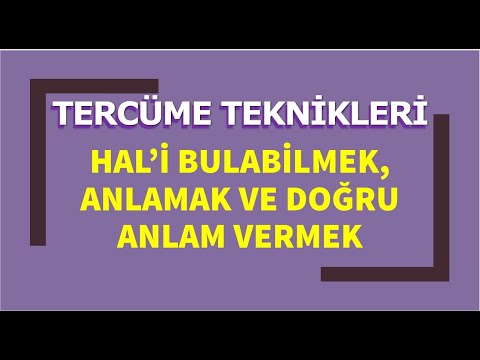 TERCÜME TEKNİKLERİ: HAL'İ ANLAMAK VE BULABİLMEK