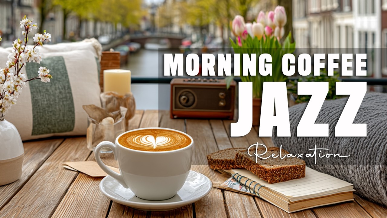 Spring Balcony Morning Jazz | Cozy Bossa Nova for Coffee, Reflection and Gentle Focus