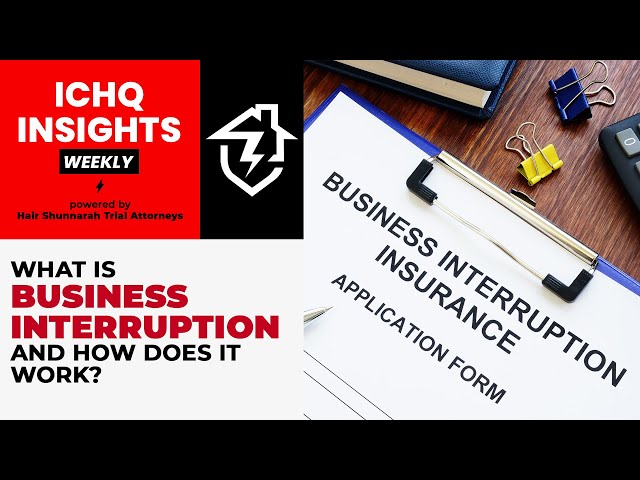 #ICHQInsights Episode 86: What is business interruption, and how does it work?