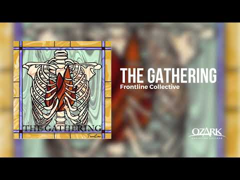 The Gathering (Full Album) by Frontline Collective | Ozark Christian College