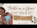 Bible In A Year | Day 106 & 107 | Ezra 7- Nehemiah 2| NLT