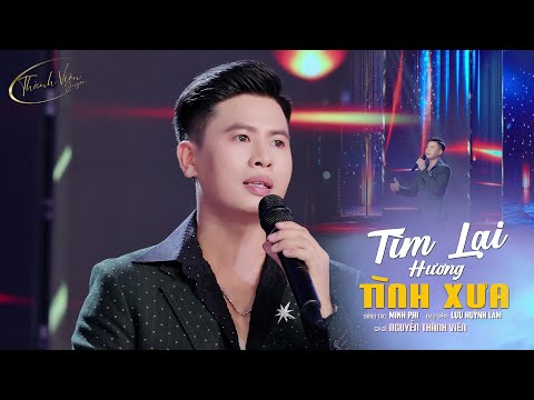 MV HOT 🔥🔥🔥 | Tìm Lại Hương Tình Xưa - Nguyễn Thành Viên