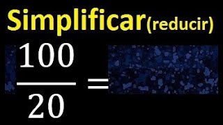 Simplificar 10020 Simplificado, Reducir Fracciones A Su Minima Expresion Simple Irreducible