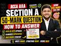 How to Answer Section A Questions in AAA | Step-by-Step Approach That Examiners LOVE (ACCA P7)