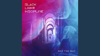 Watch Black Light Discipline Not The Way video