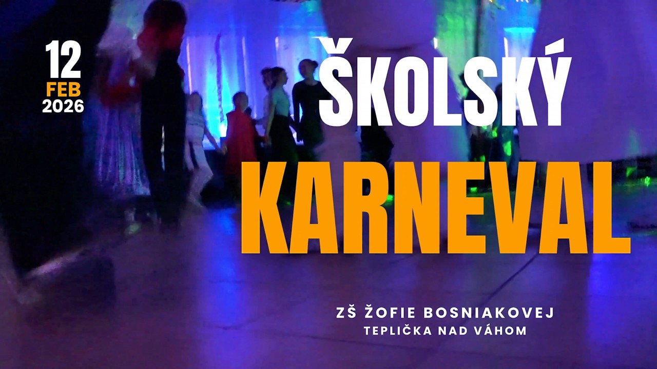 Školský karneval 2026 - ZŠ Žofie Bosniakovej Teplička nad Váhom