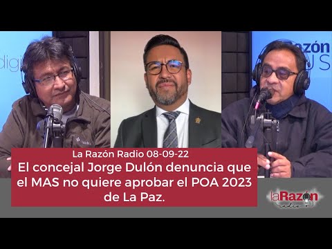 El concejal Jorge Dulón denuncia que el MAS no quiere aprobar el POA 2023 de La Paz.