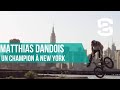 Matthias dandois  un champion  new york