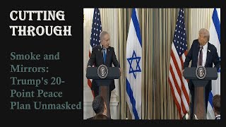 Smoke and Mirrors: Trump's "20-Point Peace Plan" Unmasked