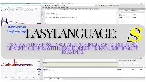 TradeStation EasyLanguage Tutorial Deel 2 | Bracketorders bouwen met OCO-tickets (MSFT)