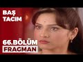 Baş Tacım 66. Bölüm Fragmanı - 27 Ağustos Cuma