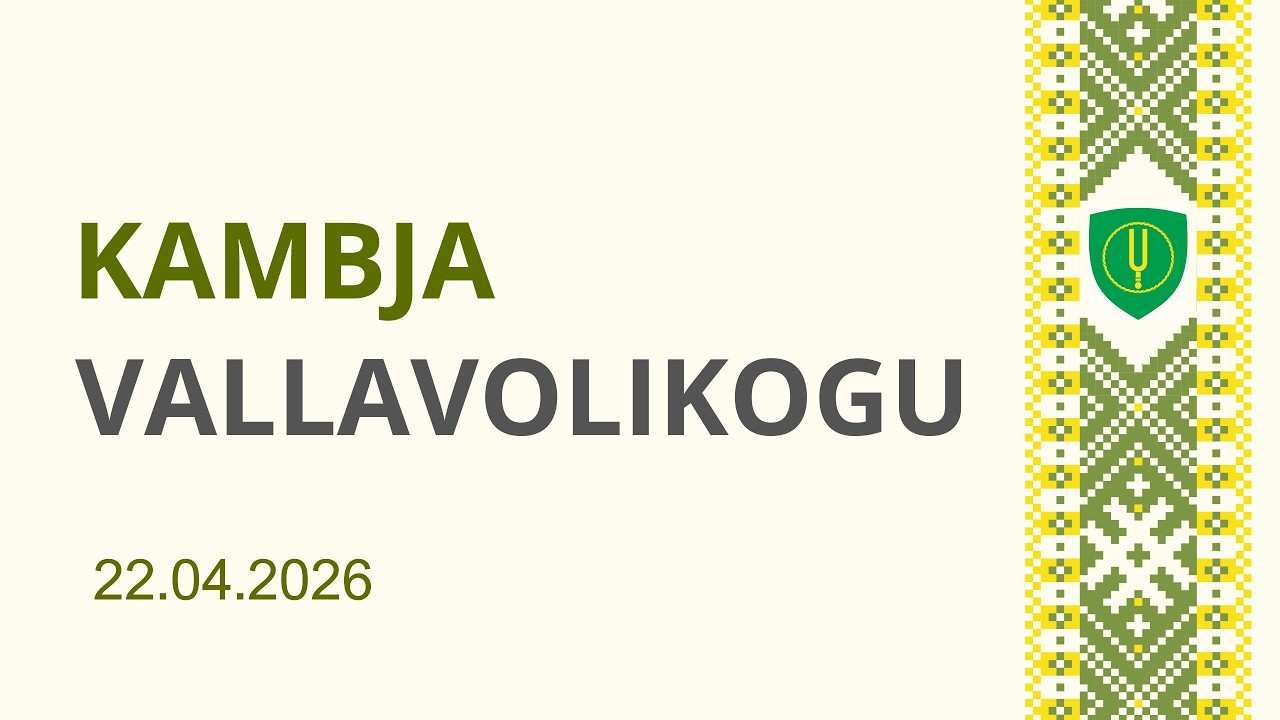 Kambja Vallavolikogu istung 22.04.2026