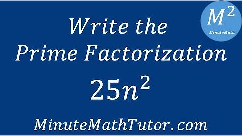 Write the Prime Factorization of 25n^2