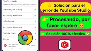 Cómo solucionar el error "Procesando, por favor, espere" en YouTube Studio (100% efectivo)