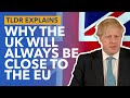 No-Deal Brexit: Why The UK Will Always be Close to the EU (& Not Just Geographically) - TLDR News