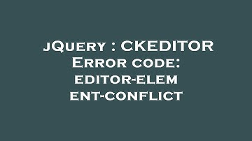 jQuery : CKEDITOR Error code: editor-element-conflict