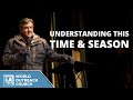 Understanding This Time and Season [Cultivate New Habits]