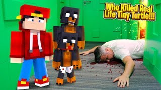 Minecraft Murder Mystery - WHO KILLED REAL LIFE TINY TURTLE!!!