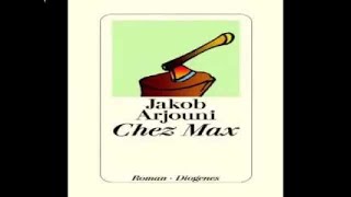 Chez Max. Hörbuch Von Jakob Arjouni