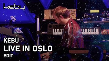 Kebu - Live in Oslo (edit)