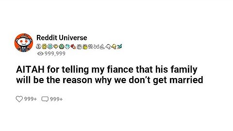 AITAH for telling my fiancé that his family will be the reason why we don’t get married?