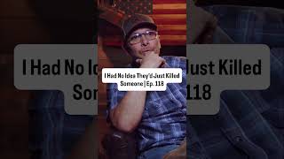I Had No Idea They’d Just Killed Someone | Ep. 118 #podcast #interview #truth #leo #wildchaos #cops