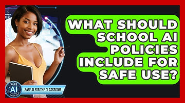 What Should School AI Policies Include For Safe Use? - Safe AI for The Classroom