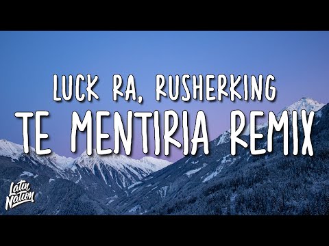 Luck Ra, Rusherking - TE MENTIRIA REMIX (Lyrics/Letra)