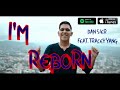 Dan sier  im reborn feat tracey yang  official music