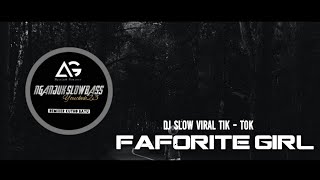 Download Lagu DJ SLOW VIRAL TIK - TOK • FAVORITE GIRL • SANTUY MP3