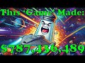 The Developers Made $787,436,489 on this 'Game'