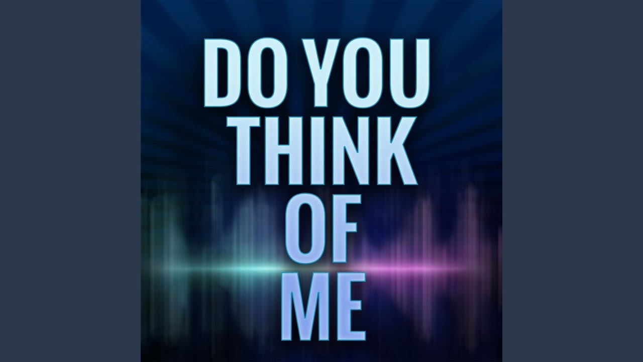 Do You Think of Me (Originally Performed by Misha B) (Karaoke Version