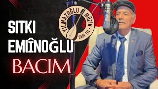 Sıtkı Eminoğlu - Bacım