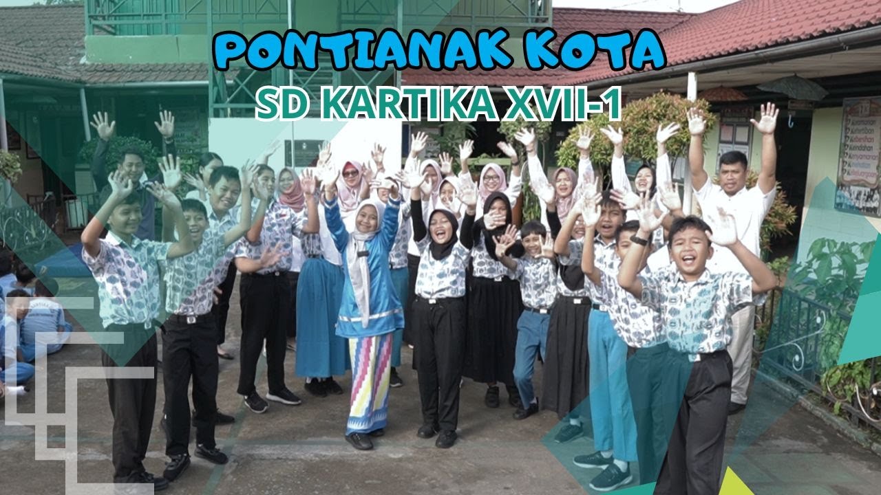 Film Dokumenter : SD KARTIKA XVII-1 / PONTIANAK KOTA
