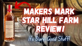 Makers Mark Star Hill: Whiskey Review! E68