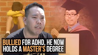 He Was Bullied for ADHD, Now He Holds A Master's Degree
