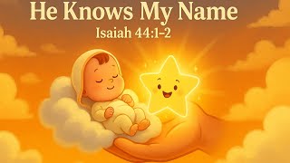 He Knows My Name / Kids Worship Songs/ Bible Songs
