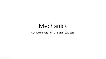 Mechanics Connected Particles - Lifts and Scale Pans