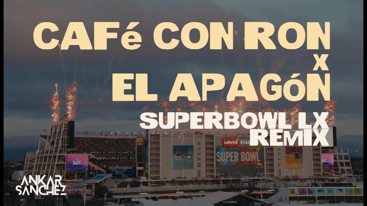Bad Bunny - CAFé CON RON x El Apagón (Super Bowl LX 2026) | Ankar Sánchez Remix