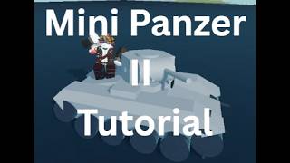 Mini Panzer II Tutorial | Plane Crazy Roblox
