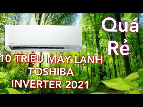 Máy Lạnh Toshiba 2021 l Review Máy Lạnh H10E2KCVG inverter l Giá Máy Lạnh Toshiba Tháng 4