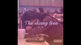 the skinny teen