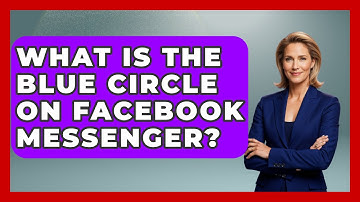 What Is The Blue Circle On Facebook Messenger? - Everyday-Networking