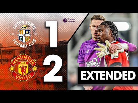 Luton 1-2 Man Utd | Extended Premier League Highlights
