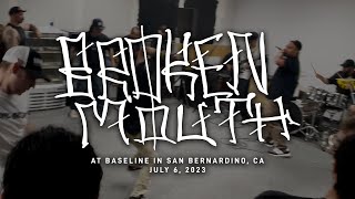 Broken Mouth @ Baseline in San Bernardino, CA 7-6-2023 [FULL SET]