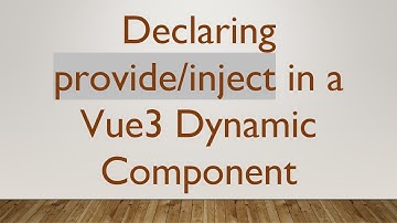 Declaring provide/inject in a Vue3 Dynamic Component