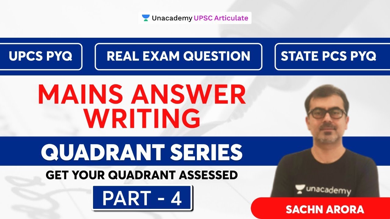 Mains Answer Writing QUADRANT SERIES | UPSC Mains 2021-22 |  Lecture - 4 | Sachin Arora