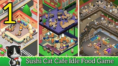 Sushi cat Cafe - idle food game Gameplay Walkthrough Part 1 (IOS.Android) #gamingvideos